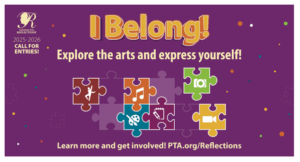 PTA Reflections I Belong! Explore the arts and express yourself! 